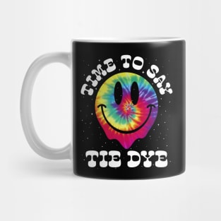 Funny pun Time to say Tie Dye Mug